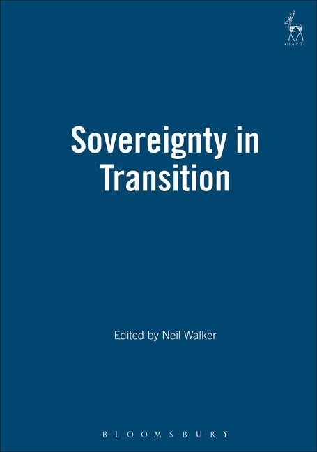 Sovereignty in Transition by Walker, Neil