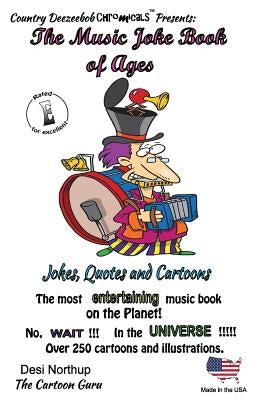 The Music Joke Book of Ages: Jokes and Cartoons in Black and White by Northup, Desi