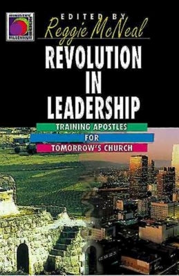 Revolution in Leadership: Training Apostles for Tomorrow's Church (Ministry for the Third Millennium Series) by McNeal, Reggie