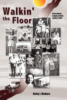 Walkin' the Floor by Vickers, Betty J.