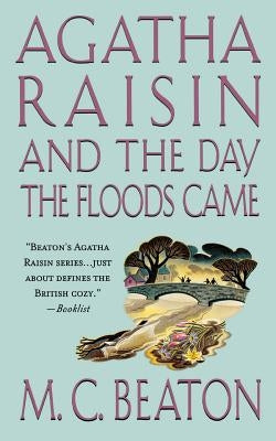 Agatha Raisin and the Day the Floods Came: An Agatha Raisin Mystery by Beaton, M. C.