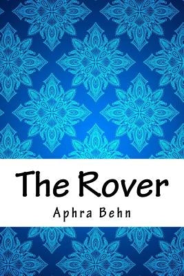 The Rover by Behn, Aphra