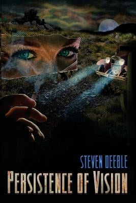 Persistence of Vision by Deeble, Steven Philip