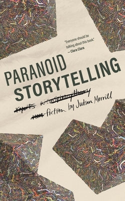 Paranoid Storytelling by Merill, Judson