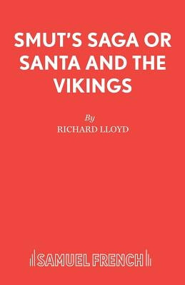 Smut's Saga or Santa and the Vikings by Lloyd, Richard