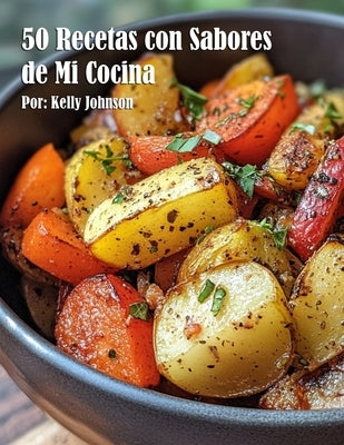50 Recetas con Sabores de la Tradición by Johnson, Kelly