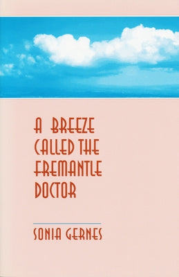 A Breeze Called the Fremantle Doctor by Gernes, Sonia