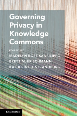 Governing Privacy in Knowledge Commons by Sanfilippo, Madelyn Rose
