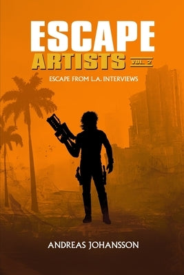Escape Artists Vol. 2: Escape from L.A. Interviews by Johansson, Andreas