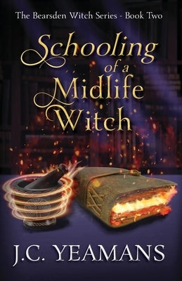 Schooling of a Midlife Witch by Yeamans, J. C.