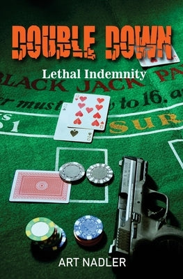 Double Down: Lethal Indemnity by Nadler, Art