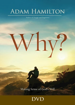 Why? Video Content: Making Sense of God's Will by Hamilton, Adam