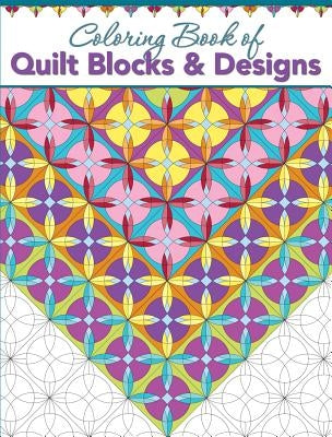 Coloring Book of Quilt Blocks & Designs by Editors at Landauer Publishing