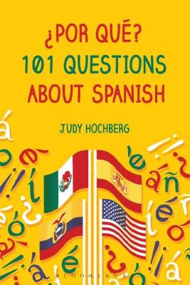 ¿Por Qué? 101 Questions about Spanish by Hochberg, Judy