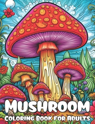 Mushroom Coloring book for Adults: Magical Coloring Pages for Women, Girls, Teens and every Mushroom Lovers, Your Path to Stress Relief and Relaxation by Zentangle Designs, Mezzo