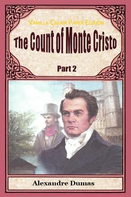 The Count of Monte Cristo Part 2 by Dumas, Alexandre