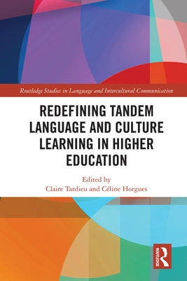 Redefining Tandem Language and Culture Learning in Higher Education by Tardieu, Claire