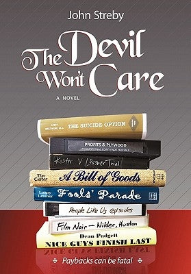 The Devil Won't Care: Paybacks Can Be Fatal by Streby, John