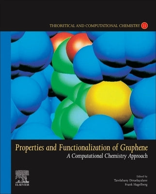 Properties and Functionalization of Graphene: A Computational Chemistry Approach Volume 21 by Tandabany, Dinadayalane