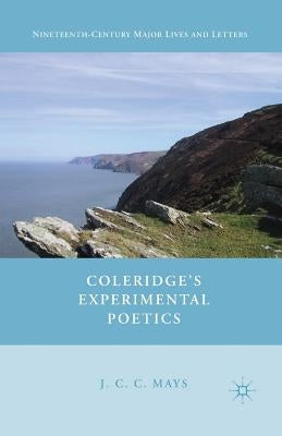 Coleridge's Experimental Poetics by Mays, J.