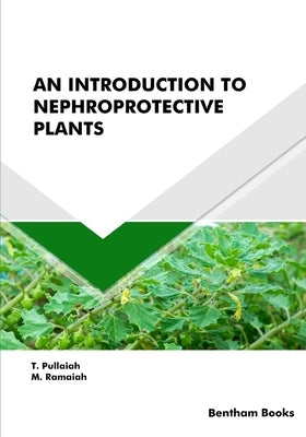 An Introduction to Nephroprotective Plants by Ramaiah, M.
