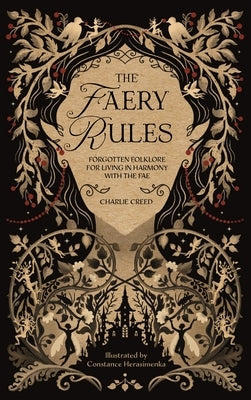 The Faery Rules: How to Live in Harmony with the Fae by Nutbrown, Charles