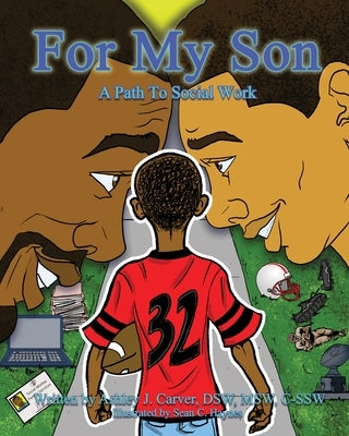 For My Son: A Path to Social Work by Carver, Ashley J.
