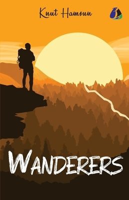 Wanderers - Knut Hamsun (Complete Two-Novel Collection) by Knut Hamsun