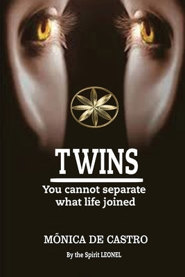 Twins: You Cannot Separate What Life Joined by de Castro, Mônica