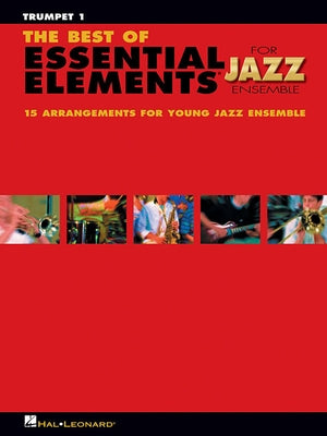 The Best of Essential Elements for Jazz Ensemble: 15 Selections from the Essential Elements for Jazz Ensemble Series - Trumpet 1 by Sweeney, Michael
