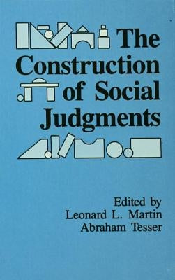 The Construction of Social Judgments by Martin, Leonard L.