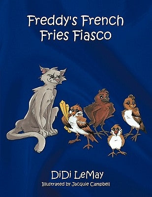 Freddy's French Fries Fiasco by Lemay, Didi