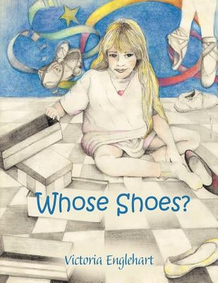 Whose Shoes? by Englehart, Victoria