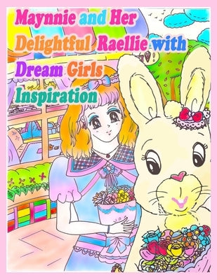Maynnie and Her Delightful Raellie with Dream Girls Inspiration by Kong, R.