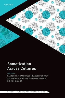 Somatization Across Cultures by Chaturvedi, Santosh K.