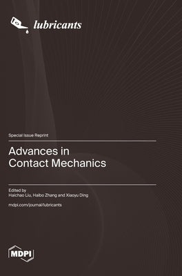 Advances in Contact Mechanics by Liu, Haichao