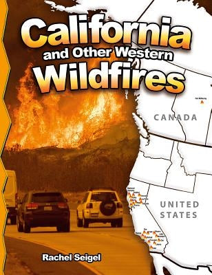 California and Other Western Wildfires by Seigel, Rachel