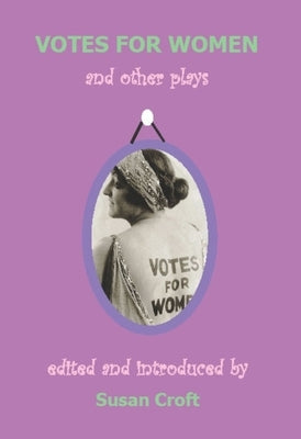 Votes for Women and Other Plays by Robins, Elizabeth