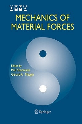 Mechanics of Material Forces by Steinmann, Paul