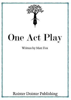 One Act Play by Fox, Matt