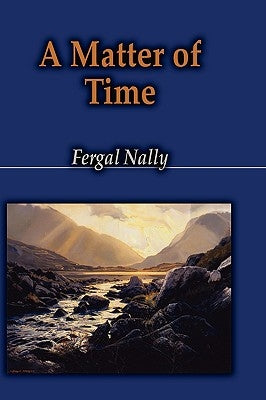 A Matter of Time by Nally, Fergal
