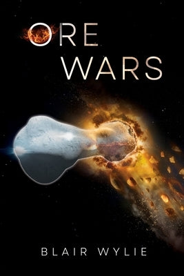 Ore Wars by Wylie, Blair