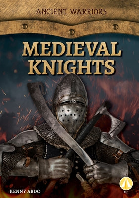 Medieval Knights by Abdo, Kenny