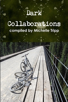 Dark Collaborations by Tripp, Compiled Michelle