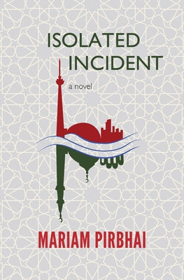 Isolated Incident by Pirbhai, Mariam