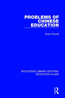 Problems of Chinese Education by Purcell, Victor