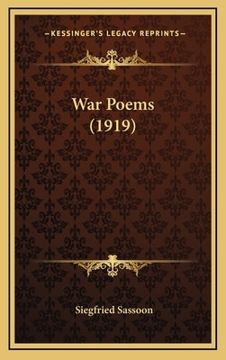 War Poems (1919) by Sassoon, Siegfried