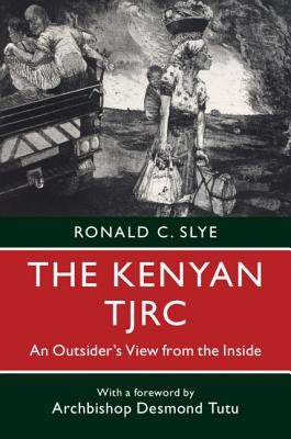 The Kenyan TJRC by Slye, Ronald C.