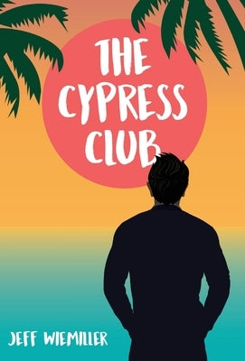 The Cypress Club by Wiemiller, Jeff