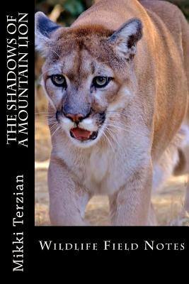 The Shadows of a Mountain Lion by Terzian, Mikki